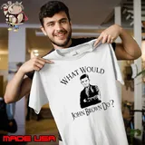 What Would John Brown Do s Unisex