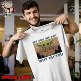 Eff You See Kay Why Oh You Baby Yoda Yoga Vintage Shirt Unisex