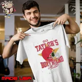 Go Taylors Boyfriend Shirt Funny TS Inspired Shirt Unisex