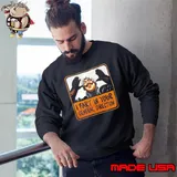 I Fart In Your General Direction s Sweatshirt