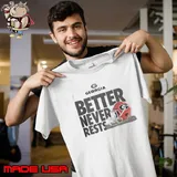 University Of Georgia Football Better Never Rests s Unisex