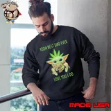 Weed Baby Yoda Best Dad Ever Love You I Do Shirt Sweatshirt