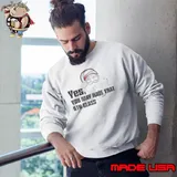 Yes You May Have That 6th Glass s Sweatshirt