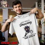 Your crazy is showing you might wanna tuck that back in owl s Unisex