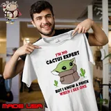 I'm no cactus expert but know a prick when see one baby yoda s Unisex