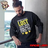 Nothing Is Really Lost Until Your Mom Can't Find It s Sweatshirt