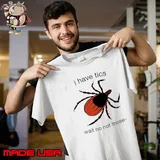 Tourettes I Have Tics Wait No Not Those Shirt