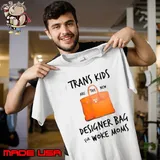 Trans kids designer bag for woke moms shirt