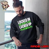 Locked In And Ready To Get Locked Up Shirt Sweatshirt