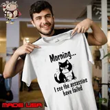 Morning I See The Assassins Have Failed Cat s Unisex