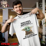 People should seriously stop normal from me never going happen yoda s Unisex