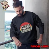 Retro In My Defense I Was Left Unsupervised T-Shirt Sweatshirt