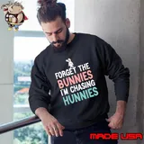 Forget The Bunnies I'm Chasing Hunnies T-Shirt