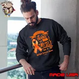 I Wear Orange For Myself Multiple Sclerosis Awareness s Sweatshirt