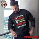 I Will Drink Coffee Here Or There I Will Drink Coffee Everywhere Dr Seuss T-Shirt Sweatshirt