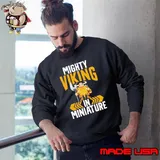 Mighty Viking In Miniature Viking Shirt Sweatshirt