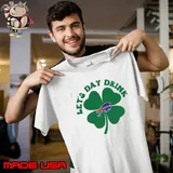 St Patricks Day Lets Day Drink Buffalo Bills Shirt
