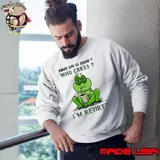 What Day Is Today Who Cares I'm Retired Frog s Sweatshirt