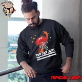 You can just supercalifuckilistic kissmyassadocious muppet shirt