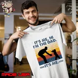 It's Me Hi I'm The Dad It's Me Vintage T-Shirt