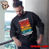 A Father Is Husband Daddy Son Protector Hero Don't Underestimate His Power Fathers Day T-Shirt Sweatshirt