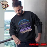I never dreamed end up marrying a mechanic living T-Shirt Sweatshirt