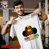Juneteenth Is My Independence Day 1865 Black History African T-Shirt