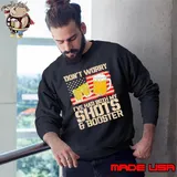 Don't worry had both my shots and booster beer american flag Sweatshirt