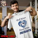 Real Women Love Football Smart Women Love The New England Patriots 2024 Shirt