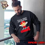 Talk shit one more time on my Chiefs Sweatshirt