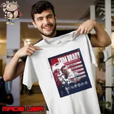 Tom Brady Hall Of Fame 74517 Passing Yards 741 Passing Touchdowns 6x Super Bowl Champions Shirt