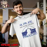 Biden Hi, I’m Joe And You’re Watching Pinocchio Shirt Unisex