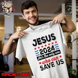 Jesus 2024 He's The Only One Who Can Save Us Stars T-Shirt Unisex