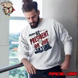 Be President or Die Trying Usa Flag Election 2024 T-Shirt