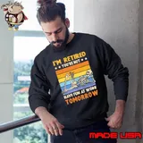 Retirement I'm Retired You're Not Have Fun At Work Tomorrow Retro T-Shirt