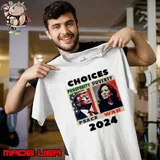 Choices Trump Vs Harris Peace Vs War 2024 Shirt