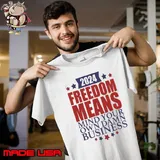 Harris Waltz Freedom Means Mind Your Own Damn Business T-Shirt