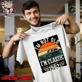 Im Classic Car 61st Birthday Gift 61 Years Old Born In 1962 Shirt