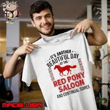 It's Another Beautiful Day At The Red Pony It Is a Beautiful Day ZRB T-Shirt