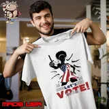 Let’s VOTE Our Future Our Voice Ladies version T-Shirt