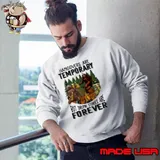 Hangovers Are Temporary But Drunk Stories Are Forever Shirt