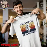 Jesus Loves Bass Players Guitar Vintage Retro shirt