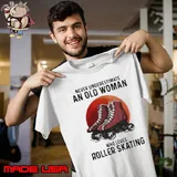 Never Underestimate An Old Man Who Loves Roller Skating The Moon shirt