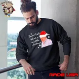 Santa Peter Marsh Dear Lord What A Sad Little Christmas Sweatshirt