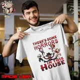 There's Some Horrors in This House Horror Characters Unisex