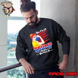 Yes Im a Trump get over igift Trump US flag Sweatshirt
