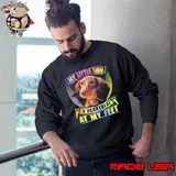 my little dog a heartbeat at my feet Sweatshirt