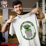 Oscar the Grouch today is a good day to leave me alone Shirt