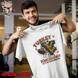 West Virginia Mountaineers Turkey Touchdown I Gotta Believe Shirt
