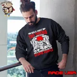 Walk away this trucker has anger issues and a serious dislike Sweatshirt